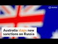 Australia imposes more sanctions on Russia, criticizes Chinas response