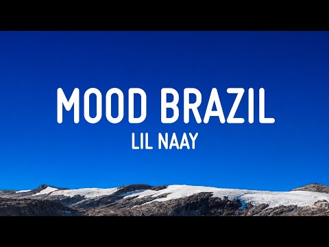 LIL NAAY - MOOD BRAZIL (Letra/Lyrics)