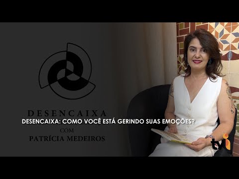 Vídeo: Desencaixa: como você está gerindo suas emoções?