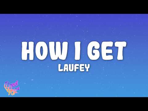 Laufey - How I Get