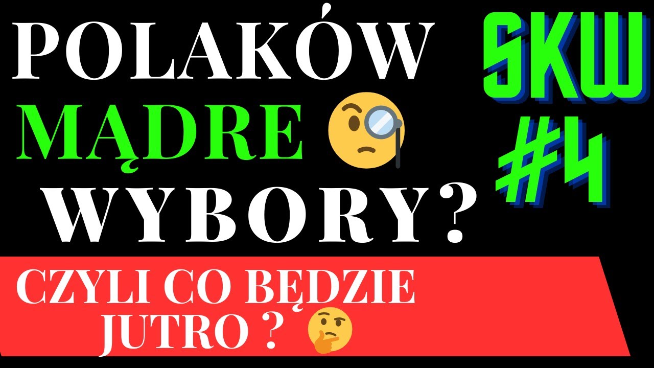 🧐JAKA CZEKA NAS PRZYSZŁOŚĆ ? POLAKÓW MĄDRE WYBORY 🤔 SKW 4