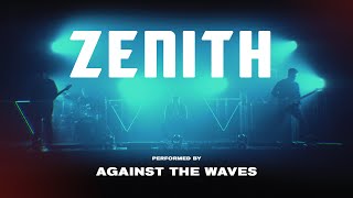 Against The Waves - ZENITH (Official Video)