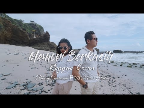 MEMORI BERKASIH (Reggae Cover) - Dhevy Geranium Ft Alie Melon