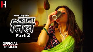 KAALA TIL Part 2 (2022) Hunt Cinema Hindi Web Series Trailer Video HD