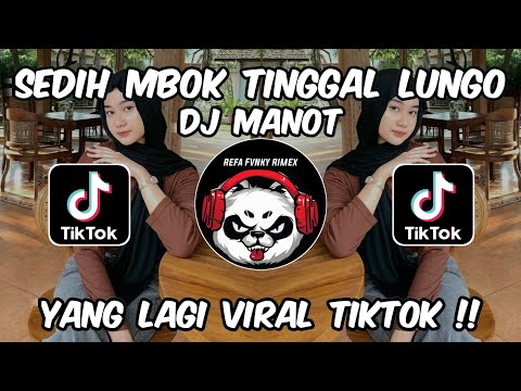DJ SEDIH MBOK TINGGAL LUNGO KAREPKU YOWES RAPOPO || DJ MANOT MENGKANE VIRAL TIKTOK TERBARU 2024