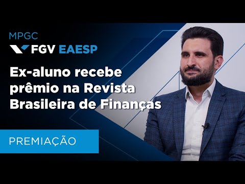 FGV EAESP | MPGC Finanças | Premiação de Trabalho Aplicado na Revista Brasileira de Finanças