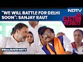 Lok Sabha Elections | Sanjay Raut On INDIA Blocs Stunning Results: We Will Battle For Delhi Soon