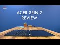Acer Spin 7 Review | A 2-in-1 Ultrabook Worth Buying?
