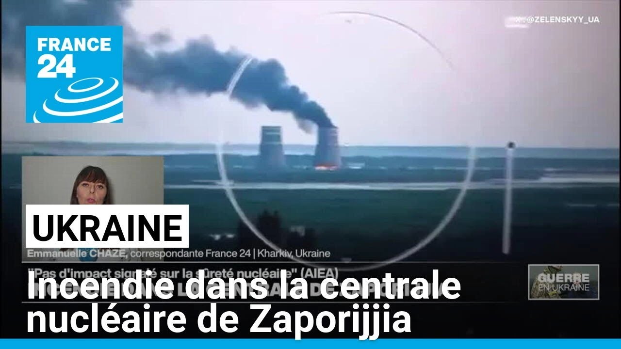 Ukraine : incendie dans le système de refroidissement de la centrale nucléaire de Zaporijjia