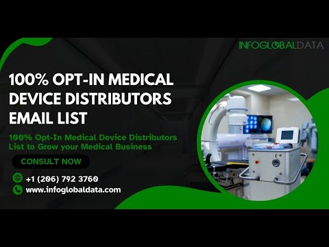 Why choose InfoGlobalData's Medical Device Distributors Email List?
