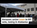 Amazon union leads in NY vote, losing in Alabama