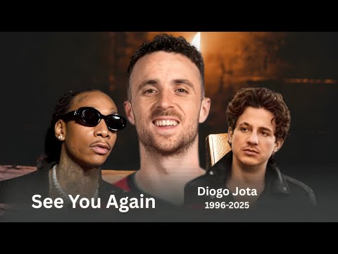 Diogo Jota - Wiz Khalifa - See You Again ft. Charlie Puth