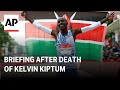 LIVE: Briefing after marathon world-record holder Kelvin Kiptums death