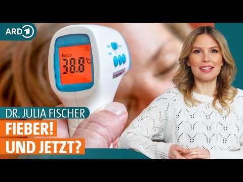 Fieber: Ab wann hast du Fieber und wie kannst du Fieber senken | Dr. Julia Fischer | ARD Gesund