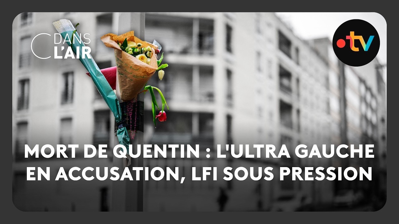 Mort de Quentin : l'ultra gauche en accusation, LFI sous pression - C dans l’air - 16.02.2026