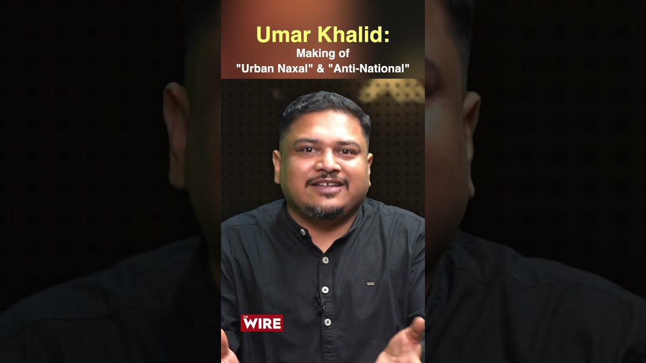 Umar Khalid: Making of "Urban Naxal" & "Anti-National"