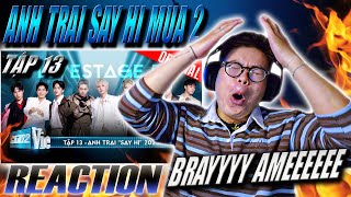 (REACTION) Anh Trai Say Hi 2025 - Tập 13 | TÔI ĐÃ CÓ TOP 5 CHO MÌNH !!!