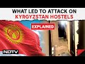 Kyrgyzstan Violence | Explained:  What Led To Attack On Kyrgyzstan Hostels