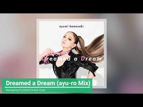 浜崎あゆみ / Dreamed a Dream (ayu-ro Mix) Prod. By ELEMENTAS