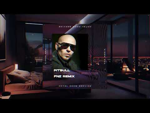 Pitbull - Hotel Room Service (FNZ Remix)