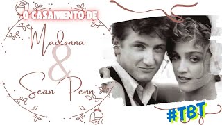 Madonna e Sean Penn | TBT do casamento mais conturbado dos anos 80