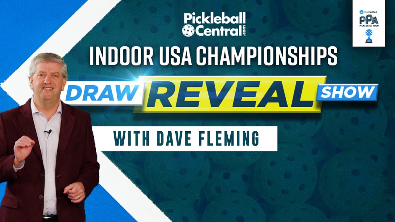 Pickleball Central Indoor USA Championships Draw Reveal Show