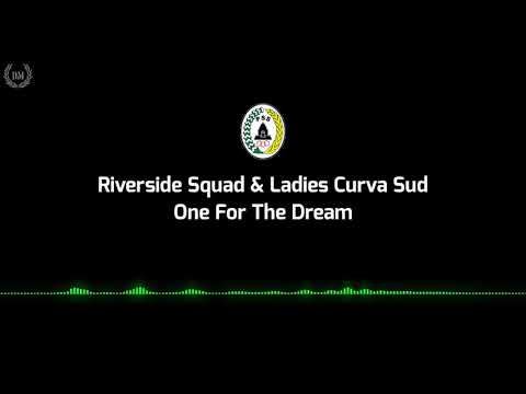 Riverside Squad & Ladies Curva Sud - One For The Dream (lirik)