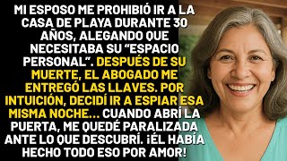 Mi esposo siempre me prohibió ir a la casa de playa — hasta el día en que falleció...