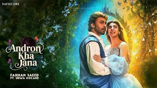 Andron Kha Jana ~ Farhan Saeed Ft Urwa Hocane Video HD