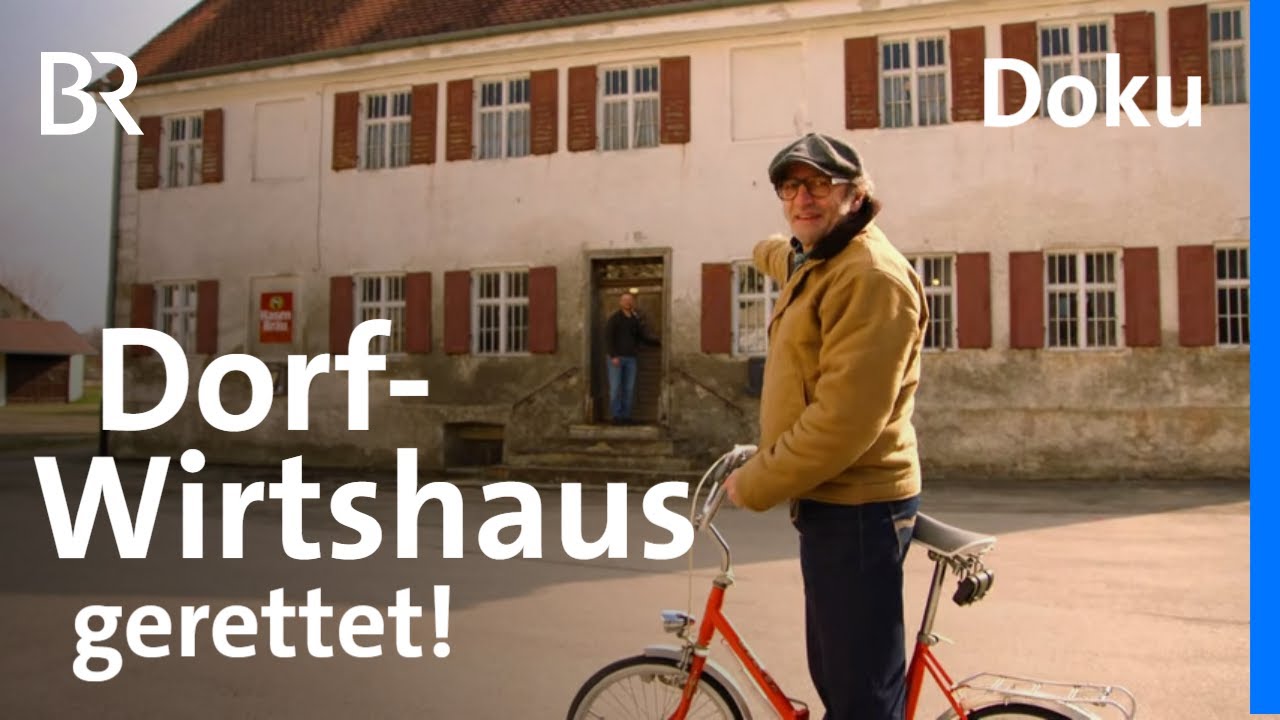 Schmidt Max und die geretteten Dorf-Wirtshäuser | freizeit | Doku | BR