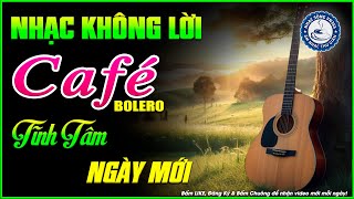 Nhạc Không Lời Buổi Sáng Tĩnh Tâm Ngày Mới | Hòa Tấu Rumba Guitar | Nhạc Cafe Buổi Sáng
