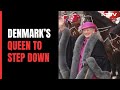 Denmark Queen Announces Surprise Abdication On Live TV After 52 Years