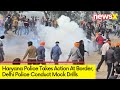 Special On Ground Reports By NewsX | Delhi Police Conduct Mock Drills | NewsX
