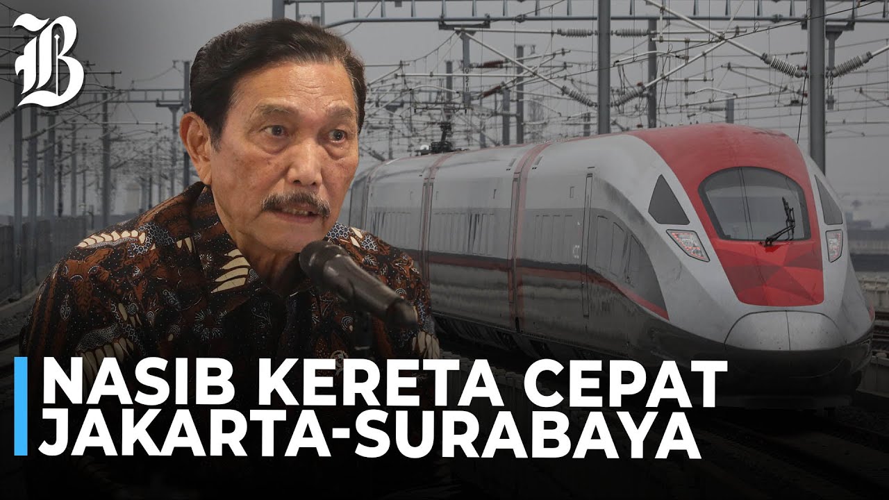 Pemerintah Hati hati Lanjutkan Kereta Cepat ke Surabaya, Kenapa?