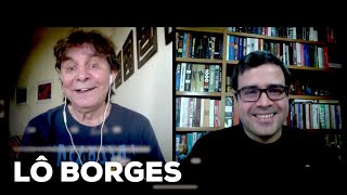 Lô Borges: Um papo sobre 