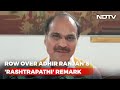 Watch: After 'Rashtrapatni' remark, Congress leader explains
