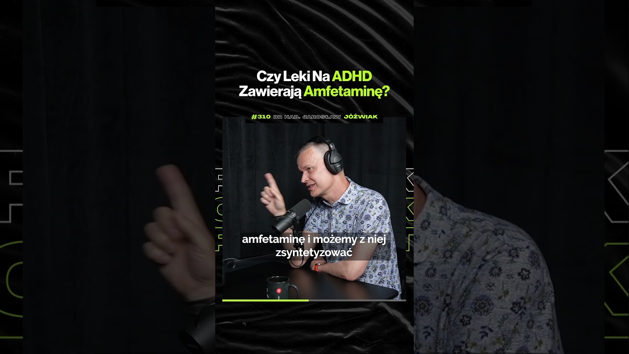 Czy Leki Na ADHD Zawierają Amfetaminę? – ft. dr hab. Jarosław Jóźwiak @psychiatraplus