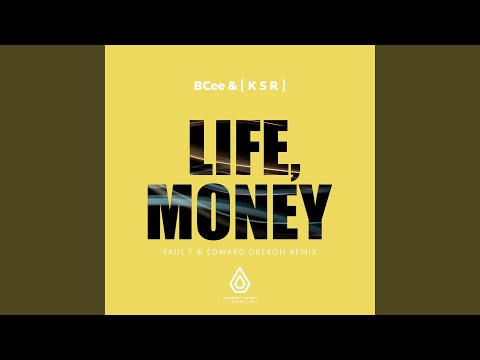 BCee · [ K S R ] - Life, Money (Paul T & Edwa…