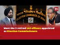 Meet the 2 retired IAS officers appointed as Election Commissioners