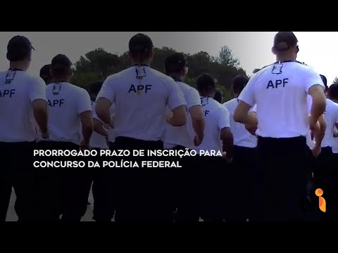 Vídeo: Prorrogado prazo de inscrição para concurso da Polícia Federal