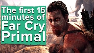 Far Cry Primal - The First 15 Minutes of Gameplay