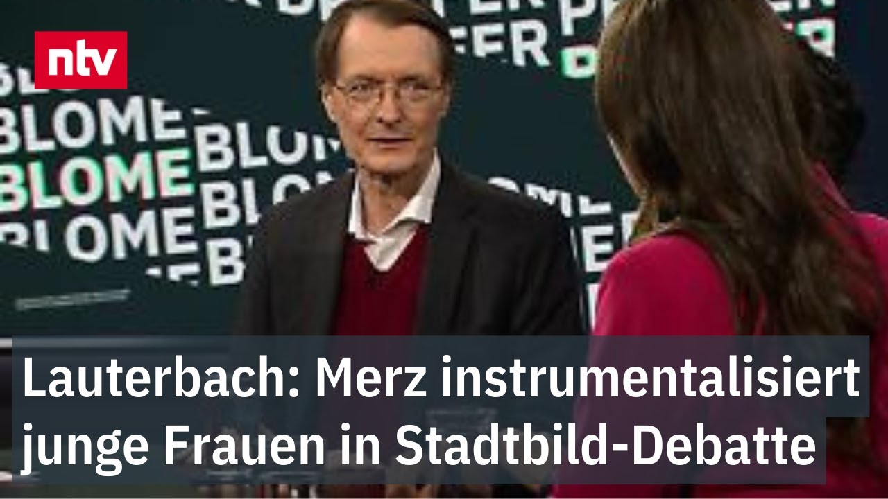 Lauterbach: Merz instrumentalisiert junge Frauen in Stadtbild-Debatte