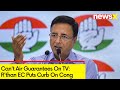Cant Air Guarantees On TV | Rthan EC Puts Curb On Congs Advertisement | NewsX