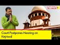 Court Postpones Hearing on Kejriwals Bail Plea | Matter to Be Heard on June 1st | NewsX
