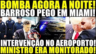 URGENTE!! BARROSO PEGO EM MIAMI! INTERVENÇÃO NO AEROPORTO! TRUMP MONITOROU MINISTRO DESDE PORTUGAL!