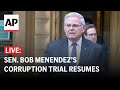 LIVE: Outside court as Sen. Bob Menendez’s corruption trial resumes