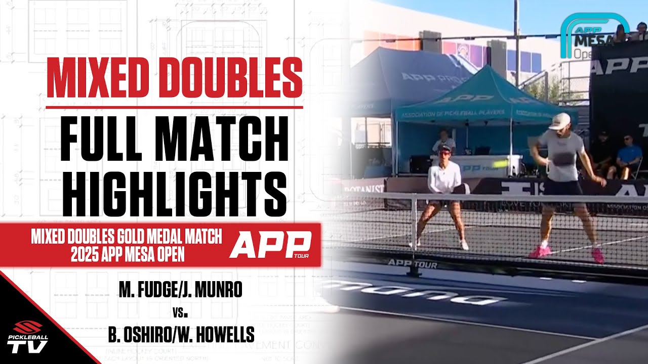 2025 APP Mesa Open Mixed Doubles Gold Medal Match - B. Oshiro/W. Howells vs. M. Fudge/J. Munro