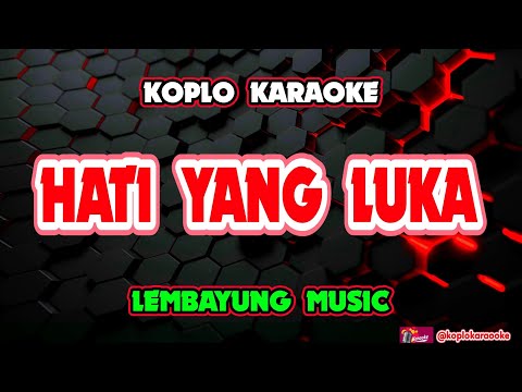 Hati Yang Luka Karaoke - Lembayung Music @koplokaraooke