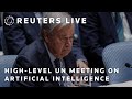 LIVE: High-level UN meeting on artificial intelligence
