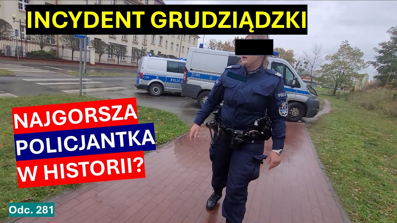 Blokują drogę, zmyślają prawo, chcą skuć i zamknąć, bo bronią bezprawia? Policja Grudziądz wita #281